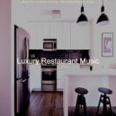 Luxury Restaurant Music - Dream-Like Ambiance for WFH ()