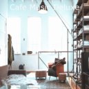 Cafe Music Deluxe - Majestic Moods for Cooking at Home