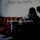 Coffee House Classics - Charming Moods for WFH ()