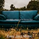 Easy Jazz Music - Phenomenal Backdrops for Remote Work ()