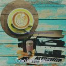 Cooking Jazz - Mind-blowing Moods for Cooking at Home