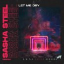Sasha Steel - Let Me Dry (Original Mix)