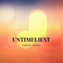 Meagan Tupman - Untimeliest