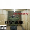 Calaber007 - By Any Means