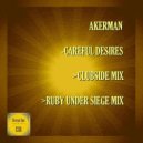 Akerman - Careful Desires (Ruby Under Siege Remix)