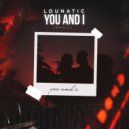 Lounatic - You and I (Remix)
