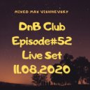 Max Vishnevsky - DnB Club - Episode#52 Live Set (11.08.2020) ()