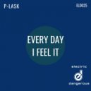 P-Lask - Every Day I Feel It ()