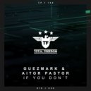 Guezmark & Aitor Pastor - If You Don\'t (Radio Edit)