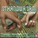 Thabzen Bibo Featuring Lihle - Sthandwa Sami \'My Love\' (Mikki Afflick An AfflickteD Soul Vocal Mix)