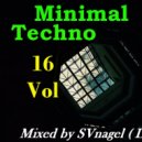 SVnagel ( LV ) - Minimal Techno - SVnagel set 2020 vol-16 ()