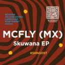 Mcfly (MX) & Landhouse - Skuwana (Landhouse Remix)