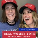 The Deplorable Choir - Real Women Vote (Live Version)