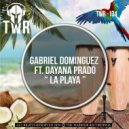 Gabriel Dominguez & Dayana Prado - La Playa (feat. Dayana Prado) (Original Mix)