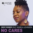 Deep Roger feat. Angela Johnson - No Cares