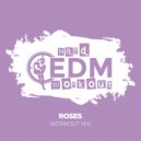 Hard EDM Workout - Roses (Workout Mix 140 bpm)