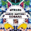 Mario Hatchet - Kobana (Dub Mix)