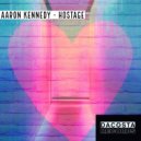 DJ Aaron Kennedy - Hostage (Original Mix)