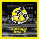 Snow TF - Freedom (Original Mix)