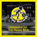 The Heavy Mob - About You