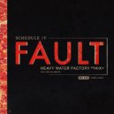 Schedule IV - Fault (Heavy Water Factory Remix)