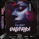 Bastard! - F..k That