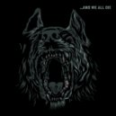 ...And We All Die & Frantic Mantis - ...And We All Die (Frantic Mantis Remix)