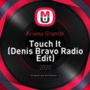 Ariana Grande - Touch It