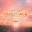 Rickaelly Messias - Pela Graça ()