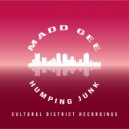 Madd Gee - Humping Junk (Original Mix)