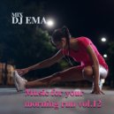 DJ EMA - Music for your morning run vol.12 (Live Mix)