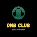 Max Vishnevsky - DnB Club - Episode#55 ()