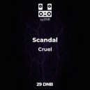 Scandal - Cruel (Original Mix)