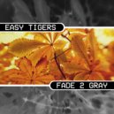 Easy Tigers - Gray (Original Mix)