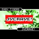 Easy Tigers - JVCRAVE! (LOFI Mix)