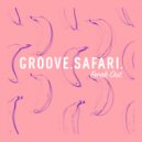Groove Safari - Freak Out (Chic)