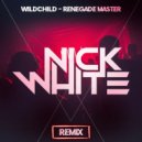 Wildchild - Renegade Master (DJ Nick White Remix)