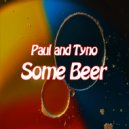 Paul and Tyno - Some Beer (Radio Edit)