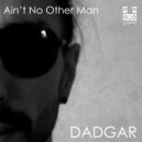 Dadgar - Ain\'t No Other Man (Original Mix)