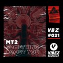 MT2 - Something About You (Original Mix)
