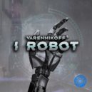 Varennikoff - I Robot (Techno Version)