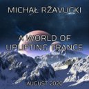 Michał Ržavucki - A World Of Uplifting Trance (August 2020)