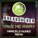 Breaksucker - Take Me Away (Original Mix)