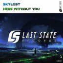 SkyLost - Here Without You (Extended Mix)