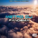 Metro Dj - Pandemia