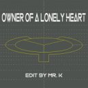 Yes - Owner Of A Lonely Heart (Edit By Mr. K)