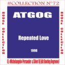 ATGOC - Repeated Love (Dj Enzo Persueder & Silver Dj Edit Bootleg Regroov)