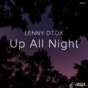 Lenny Dtox - Up All Night ()