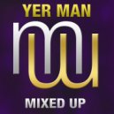 Yer Man - Mixed up (Radio edit)