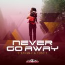 Stephan F & Tony T - Never Go Away